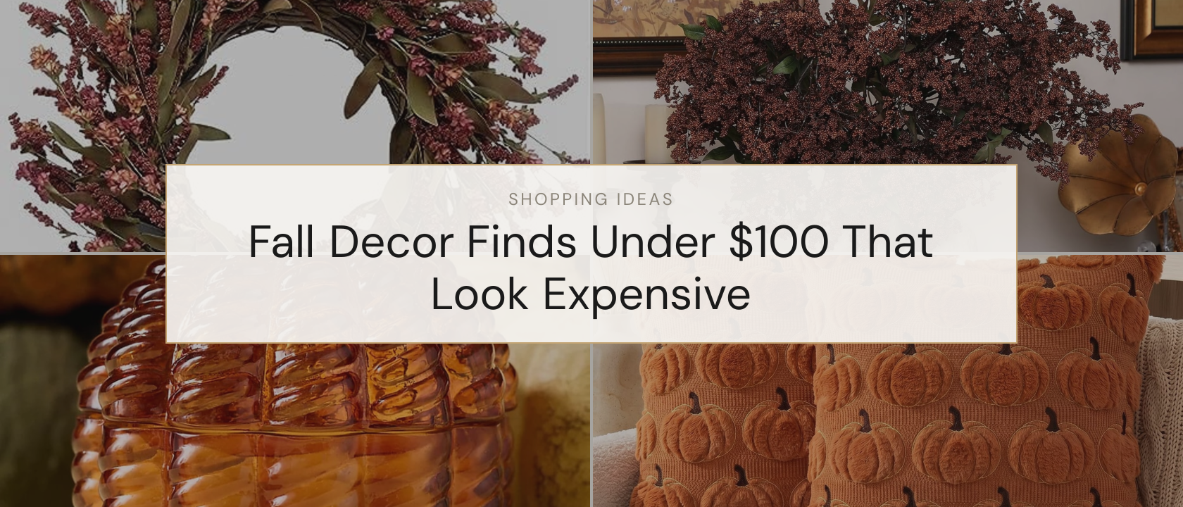 12 Best Fall Decor Finds Under $100 That Look Expensive 2026
