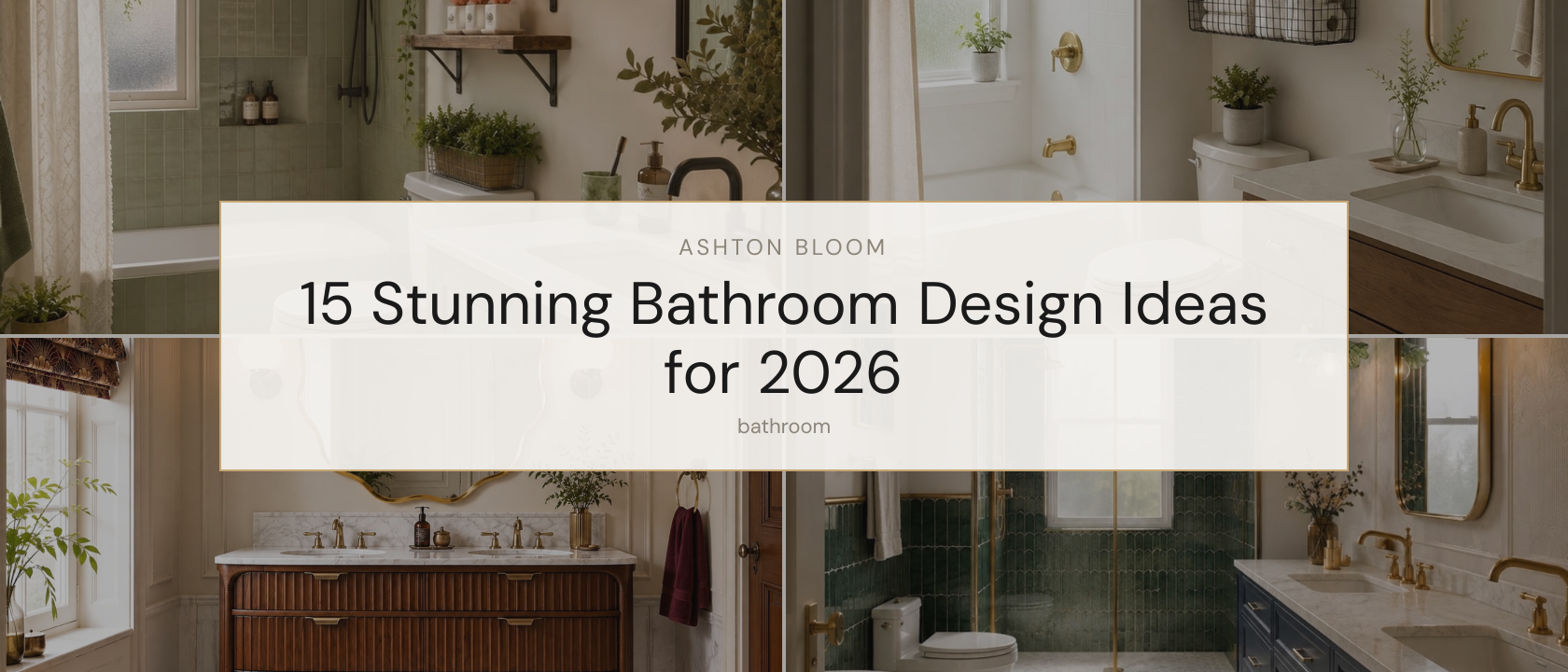 15 Stunning Bathroom Design Ideas in 2026
